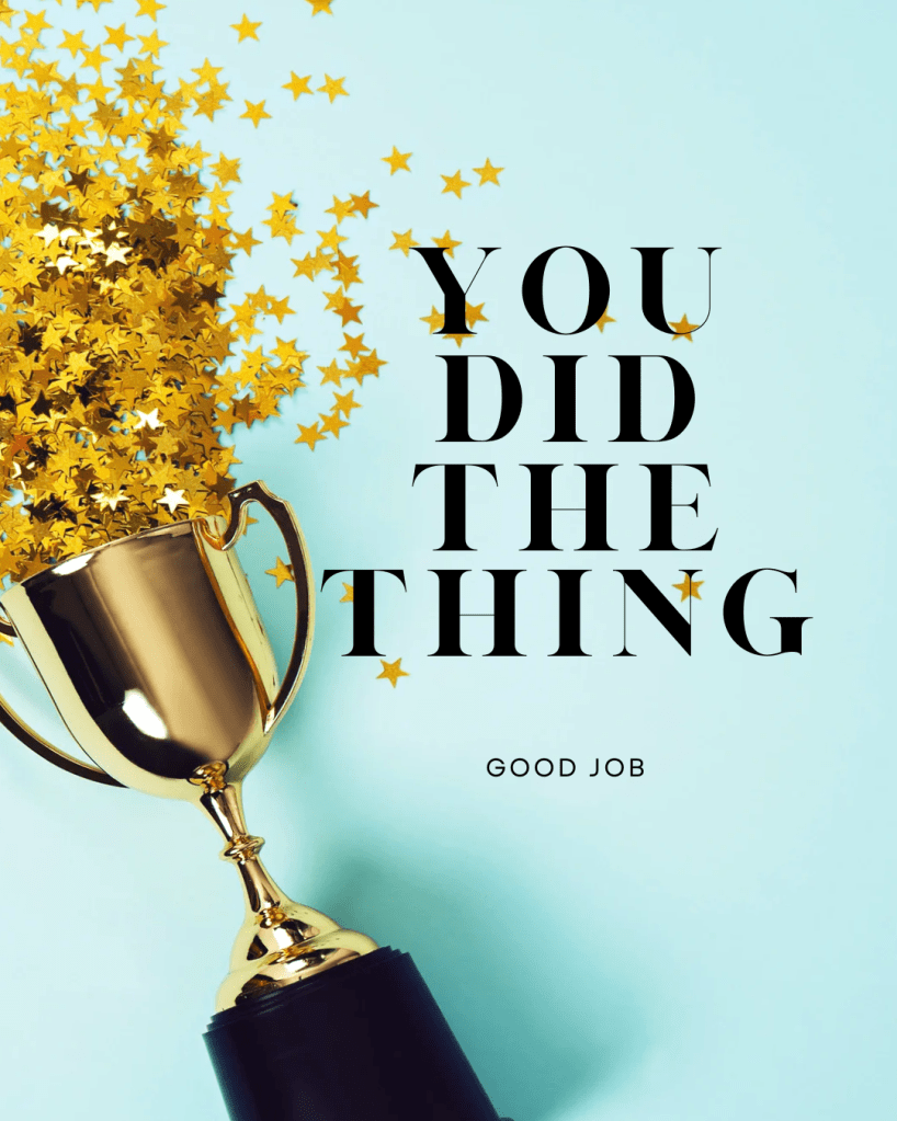 Image is a plastic trophy spilling out gold star confetti. Text beside it says "YOU DID THE THING" in big text and then in small text "good job"